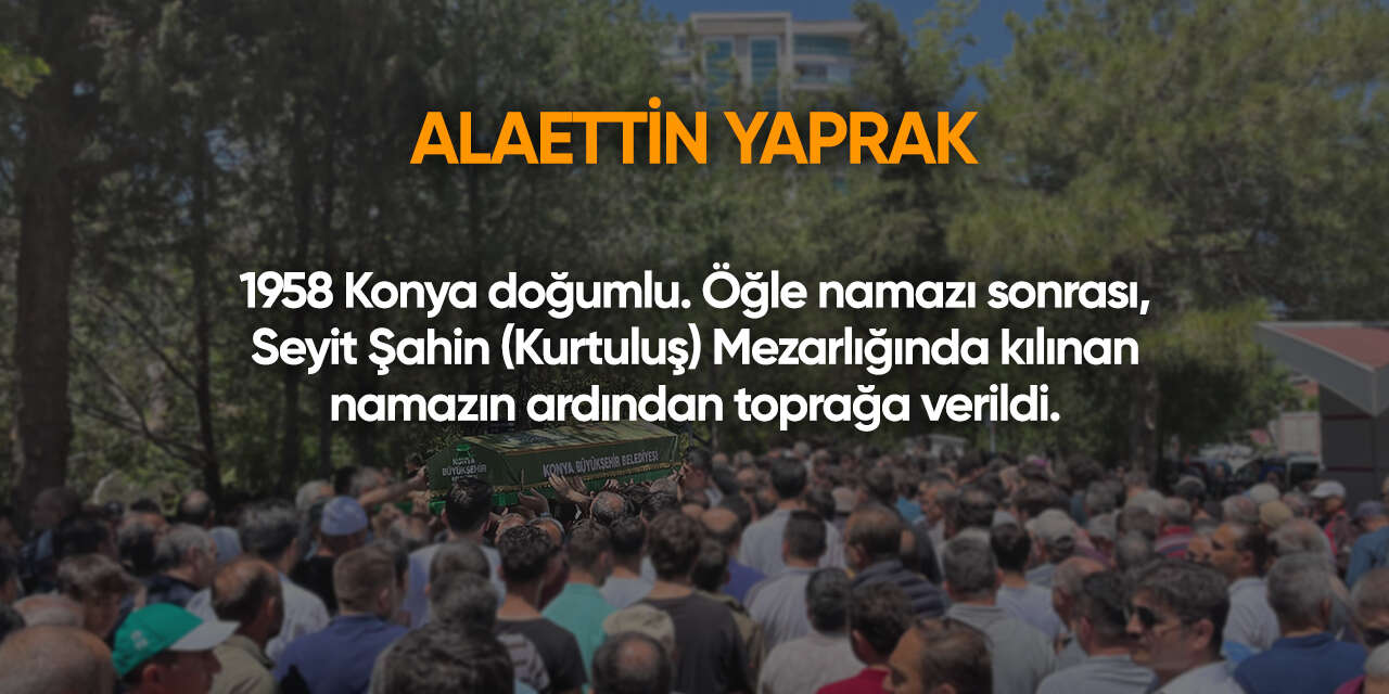 Konya'da bugün vefat edenler | 17 Mart 2026 11